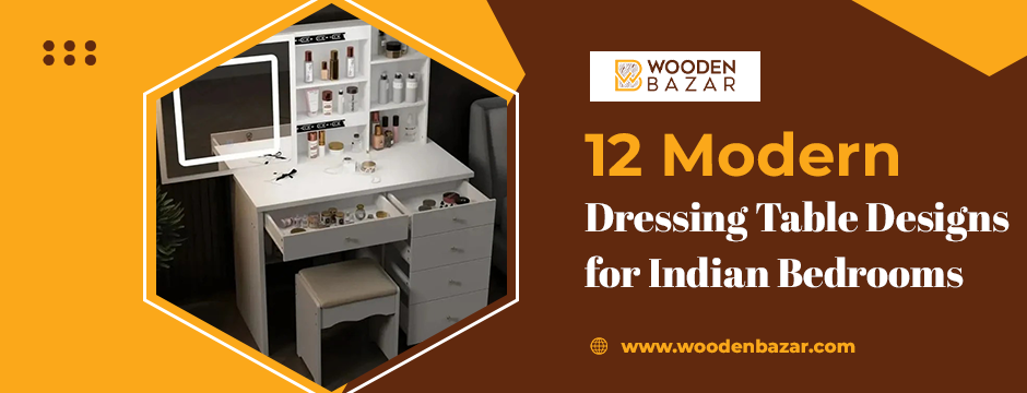 12 Modern Dressing Table Designs for Indian Bedrooms