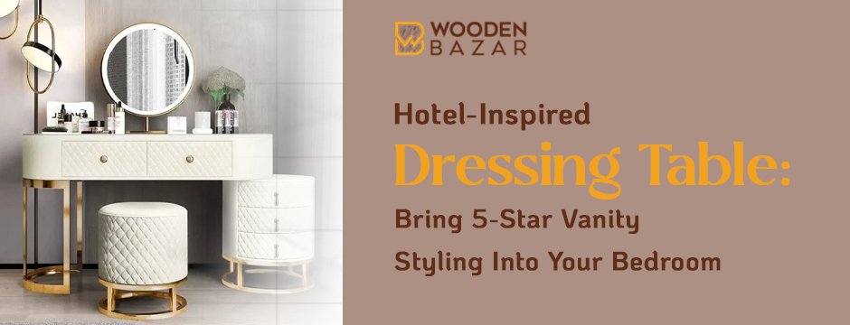 Luxury Dressing Table Ideas for Elegant Spaces