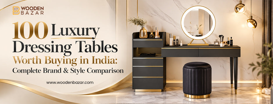 Luxury Dressing Tables India | Top 100 Designs
